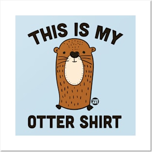 MY OTTER SHIRT Posters and Art